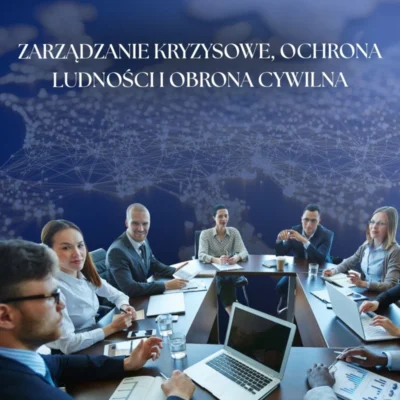 Zarządzanie kryzysowe, ochrona ludności i obrona cywilna